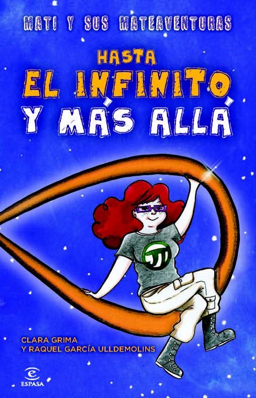 HASTA EL INFINITO Y MÁS ALLÁ | 9788467024562 | CLARA GRIMA RUIZ/RAQUEL GARCÍA ULLDEMOLINS | Llibreria Ombra | Llibreria online de Rubí, Barcelona | Comprar llibres en català i castellà online