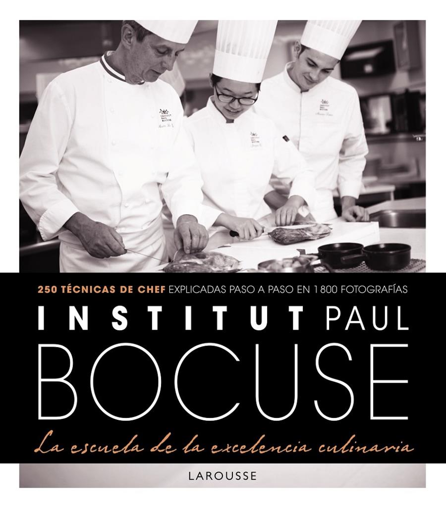 INSTITUT PAUL BOCUSE. LA ESCUELA DE LA EXCELENCIA CULINARIA | 9788416984220 | LAROUSSE EDITORIAL | Llibreria Ombra | Llibreria online de Rubí, Barcelona | Comprar llibres en català i castellà online