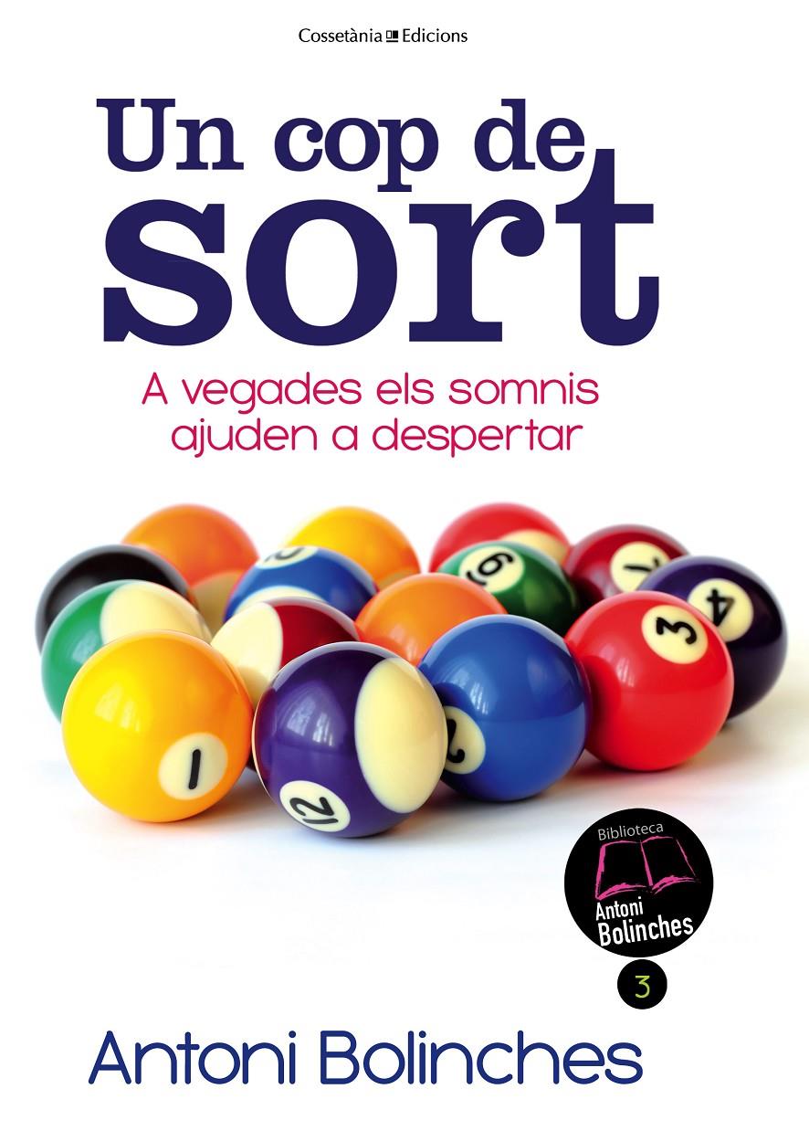 UN COP DE SORT A VEGADES ELS SOMNIS AJUDEN A DESPERTAR | 9788490341070 | ANTONI BOLINCHES | Llibreria Ombra | Llibreria online de Rubí, Barcelona | Comprar llibres en català i castellà online