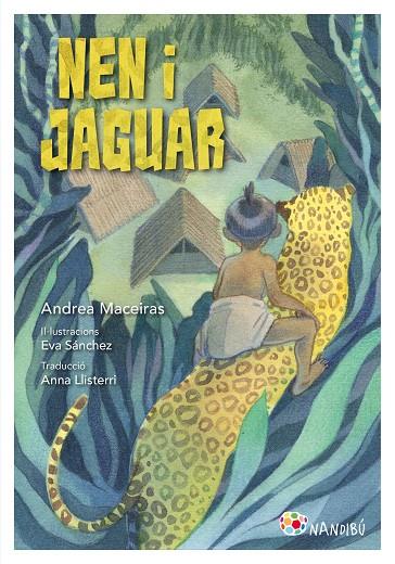 NEN I JAGUAR | 9788413034461 | MACEIRAS LAFUENTE, ANDREA/SÁNCHEZ GÓMEZ, EVA | Llibreria Ombra | Llibreria online de Rubí, Barcelona | Comprar llibres en català i castellà online