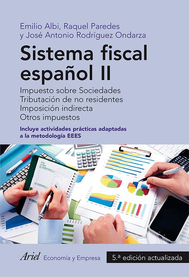 SISTEMA FISCAL ESPAÑOL II | 9788434418691 | EMILIO ALBI/RAQUEL PAREDES/JOSÉ ANTONIO RODRÍGUEZ | Llibreria Ombra | Llibreria online de Rubí, Barcelona | Comprar llibres en català i castellà online