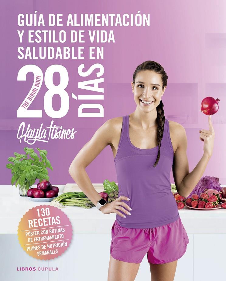 GUÍA DE ALIMENTACIÓN Y ESTILO DE VIDA SALUDABLE EN 28 DÍAS | 9788448023850 | ITSINES, KAYLA | Llibreria Ombra | Llibreria online de Rubí, Barcelona | Comprar llibres en català i castellà online