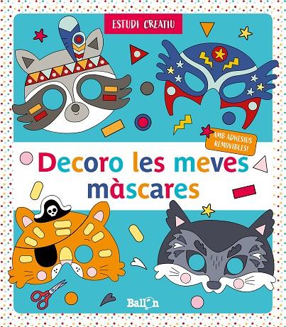 DECORO LES MEVES MÀSCARES - BLAU | 9789403216997 | BALLON | Llibreria Ombra | Llibreria online de Rubí, Barcelona | Comprar llibres en català i castellà online