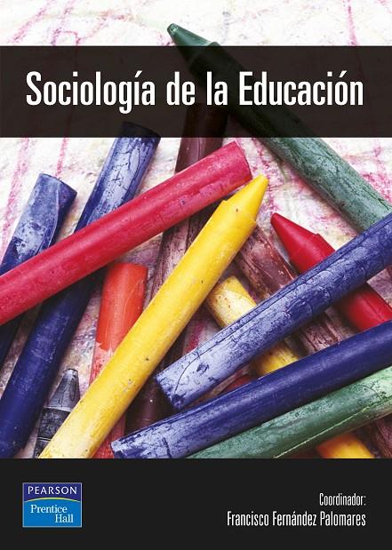 SOCIOLOGÍA DE LA EDUCACIÓN | 9788420535548 | FERNÁNDEZ PALOMARES, FRANCISCO | Llibreria Ombra | Llibreria online de Rubí, Barcelona | Comprar llibres en català i castellà online