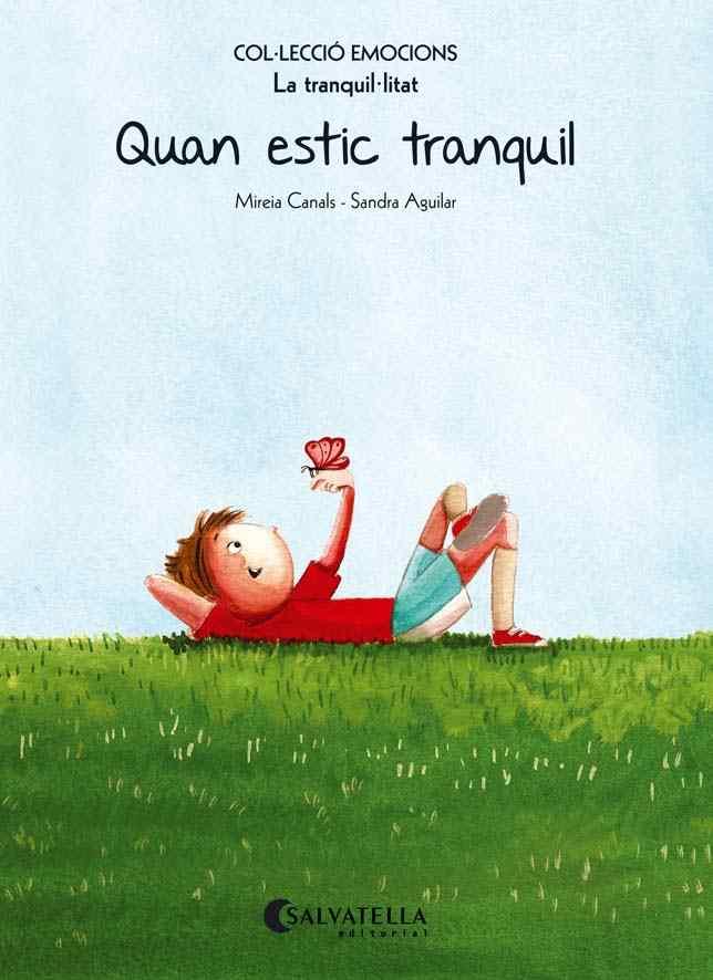 QUAN ESTIC TRANQUIL (LA TRANQUIL·LITAT) | 9788484128106 | MIREIA CANALS - SANDRA AGUILAR | Llibreria Ombra | Llibreria online de Rubí, Barcelona | Comprar llibres en català i castellà online