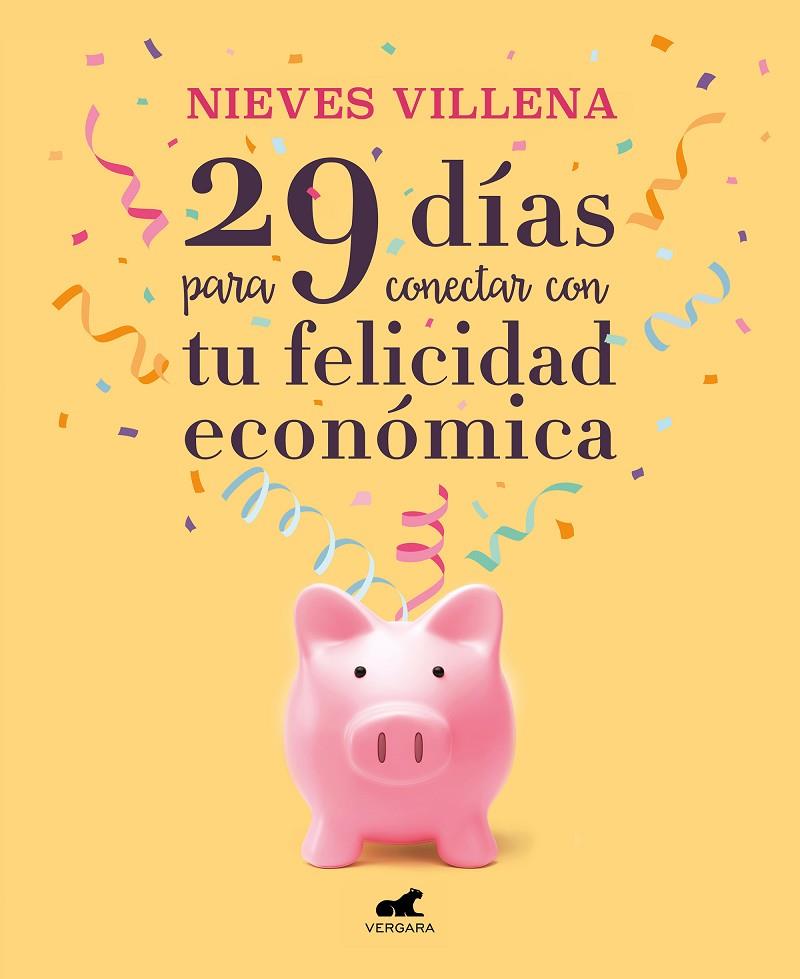 29 DÍAS PARA CONECTAR CON TU FELICIDAD ECONÓMICA | 9788417664701 | VILLENA, NIEVES | Llibreria Ombra | Llibreria online de Rubí, Barcelona | Comprar llibres en català i castellà online