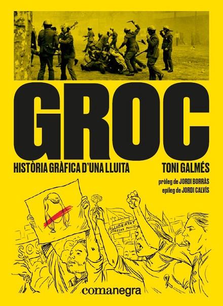 GROC: HISTÒRIA GRÀFICA D’UNA LLUITA | 9788417188566 | GALMÉS, TONI | Llibreria Ombra | Llibreria online de Rubí, Barcelona | Comprar llibres en català i castellà online