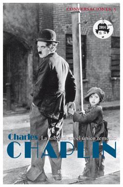 CONVERSACIONES CON CHARLES CHAPLIN LA SOLEDAD ERA EL UNICO REMEDIO | 9788494274220 | CHARLES CHAPLIN | Llibreria Ombra | Llibreria online de Rubí, Barcelona | Comprar llibres en català i castellà online