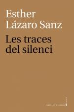 LES TRACES DEL SILENCI | 9788419630391 | LÁZARO SANZ, ESTHER | Llibreria Ombra | Llibreria online de Rubí, Barcelona | Comprar llibres en català i castellà online