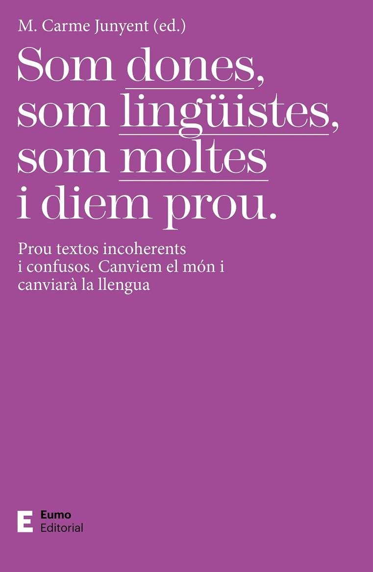 SOM DONES, SOM LINGÜISTES, SOM MOLTES I DIEM PROU | 9788497667425 | JUNYENT FIGUERAS, M. CARME | Llibreria Ombra | Llibreria online de Rubí, Barcelona | Comprar llibres en català i castellà online