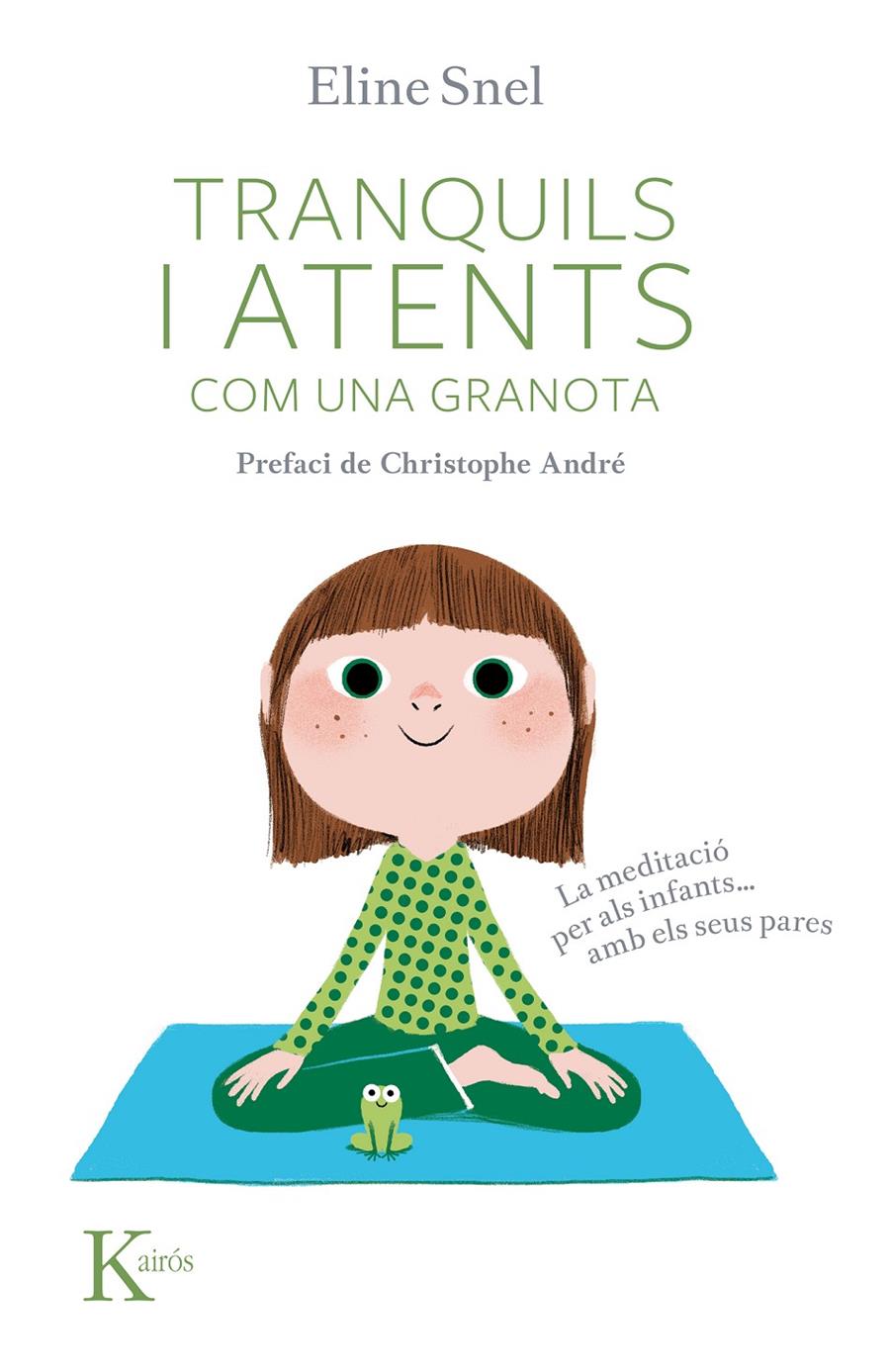 TRANQUILS I ATENTS COM UNA GRANOTA LA MEDITACIO PER ALS INFANTS+ CD | 9788499882437 | ELINE SNEL | Llibreria Ombra | Llibreria online de Rubí, Barcelona | Comprar llibres en català i castellà online