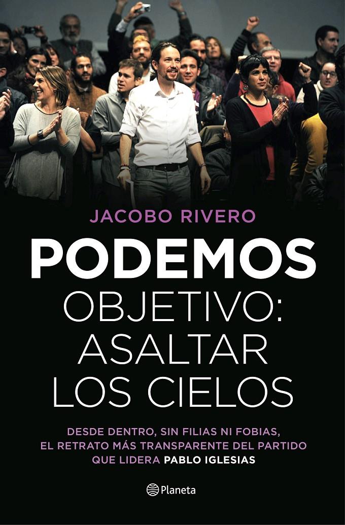 PODEMOS. OBJETIVO: ASALTAR LOS CIELOS | 9788408139447 | JACOBO RIVERO | Llibreria Ombra | Llibreria online de Rubí, Barcelona | Comprar llibres en català i castellà online