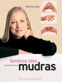 MUDRAS- SENTIRSE BIEN A TRAVES DE LOS | 9788497770989 | MALA, MATTHIAS | Llibreria Ombra | Llibreria online de Rubí, Barcelona | Comprar llibres en català i castellà online