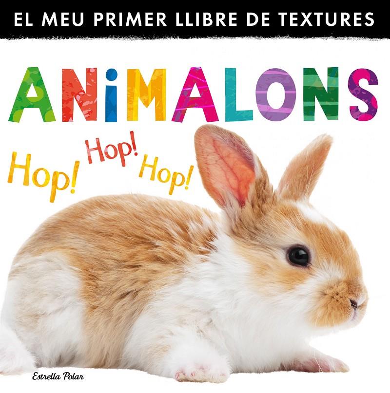 ANIMALONS. EL MEU PRIMER LLIBRE DE TEXTURES | 9788490575567 | LITTLE TIGER PRESS | Llibreria Ombra | Llibreria online de Rubí, Barcelona | Comprar llibres en català i castellà online