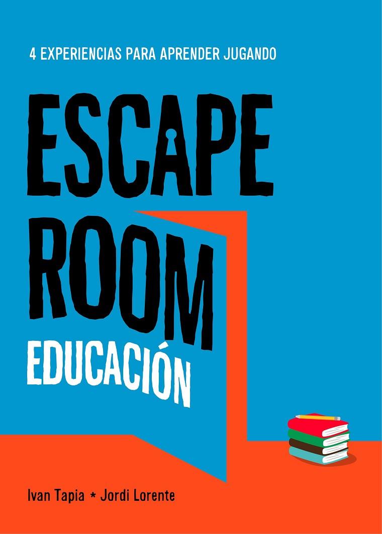 ESCAPE ROOM EDUCACIÓN | 9788417858896 | TAPIA, IVAN/LORENTE, JORDI | Llibreria Ombra | Llibreria online de Rubí, Barcelona | Comprar llibres en català i castellà online