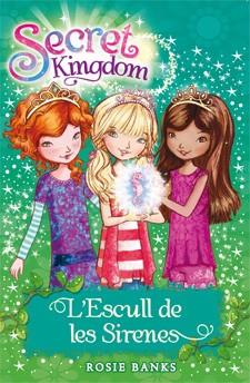 L'ESCULL DE LES SIRENES 4 SECRET KINGDOM | 9788424644376 | ROSIE BANKS | Llibreria Ombra | Llibreria online de Rubí, Barcelona | Comprar llibres en català i castellà online