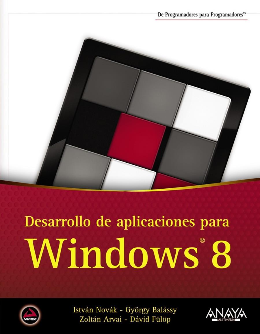 DESARROLLO DE APLICACIONES PARA WINDOWS 8 | 9788441533288 | NOVÁK, ISTVÁN/BALÁSSY, GYÖRGY/ARVAI, ZOLTÁN/FÜLÖP, DÁVID | Llibreria Ombra | Llibreria online de Rubí, Barcelona | Comprar llibres en català i castellà online