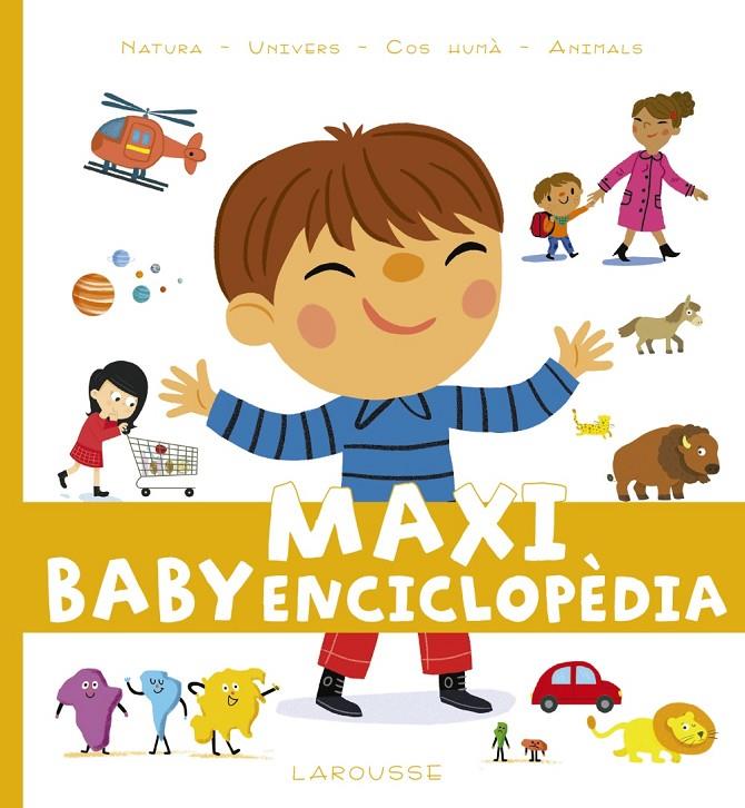 MAXI BABY ENCICLOPÈDIA | 9788417273279 | LAROUSSE EDITORIAL | Llibreria Ombra | Llibreria online de Rubí, Barcelona | Comprar llibres en català i castellà online