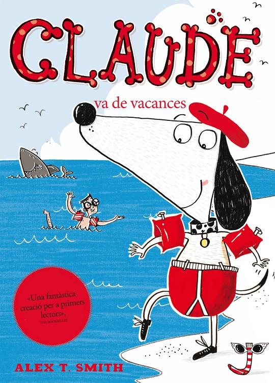 CLAUDE VA DE VACANCES | 9788468308746 | ALEX T. SMITH | Llibreria Ombra | Llibreria online de Rubí, Barcelona | Comprar llibres en català i castellà online