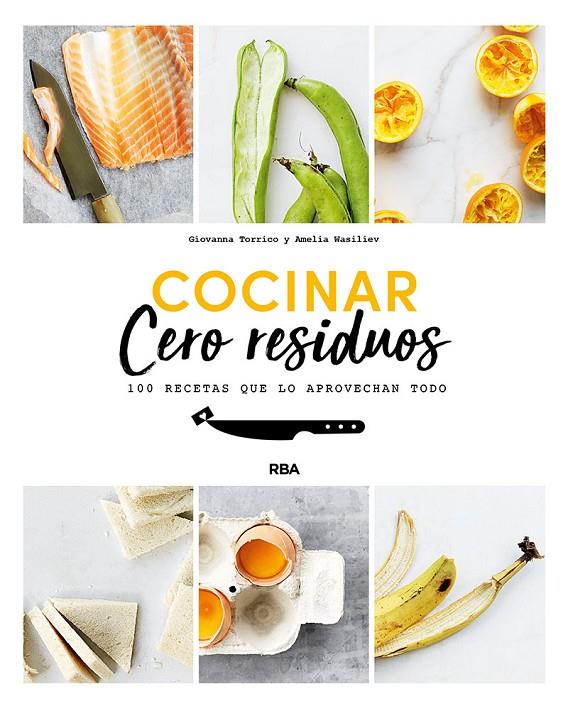 COCINAR CERO RESIDUOS | 9788491874690 | TORRICO GIOVANNA/WASILIEV AMELIA | Llibreria Ombra | Llibreria online de Rubí, Barcelona | Comprar llibres en català i castellà online