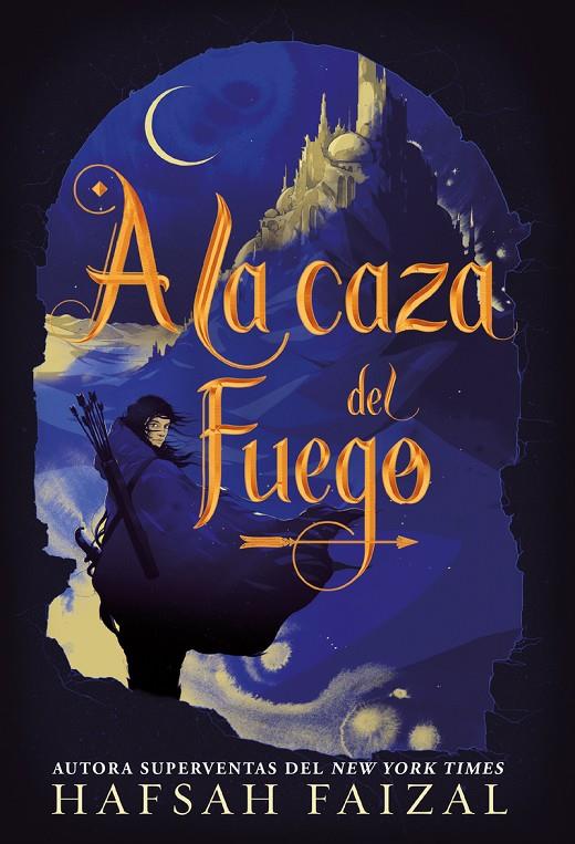 A LA CAZA DEL FUEGO | 9788418002175 | FAIZAL, HAFSAH | Llibreria Ombra | Llibreria online de Rubí, Barcelona | Comprar llibres en català i castellà online