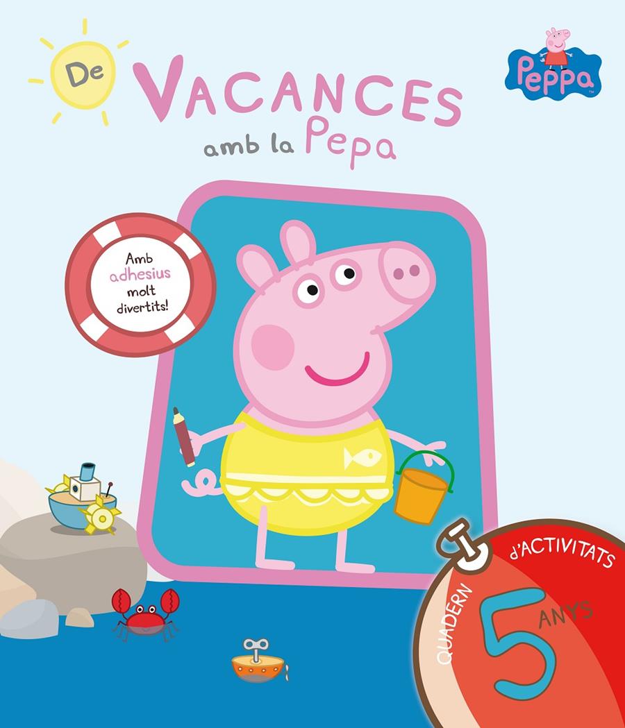 LA PEPA PIG DE VACANCES AMB LA PEPA QUADERN D'ACTIVITATS 5 ANYS | 9788437200712 | Llibreria Ombra | Llibreria online de Rubí, Barcelona | Comprar llibres en català i castellà online