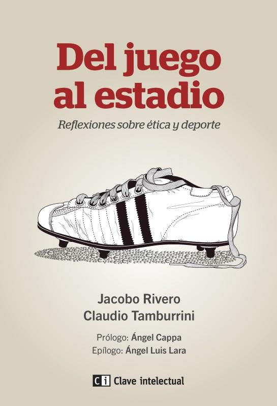 DEL JUEGO AL ESTADIO REFLEXIONES SOBRE ETICA Y DEPORTE | 9788494074172 | JACOBO RIVERO - CLAUDIO TAMBURRINI | Llibreria Ombra | Llibreria online de Rubí, Barcelona | Comprar llibres en català i castellà online