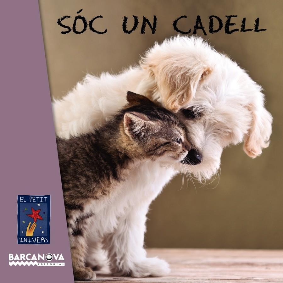 SÓC UN CADELL | 9788448938734 | EDITORIAL BARCANOVA | Llibreria Ombra | Llibreria online de Rubí, Barcelona | Comprar llibres en català i castellà online