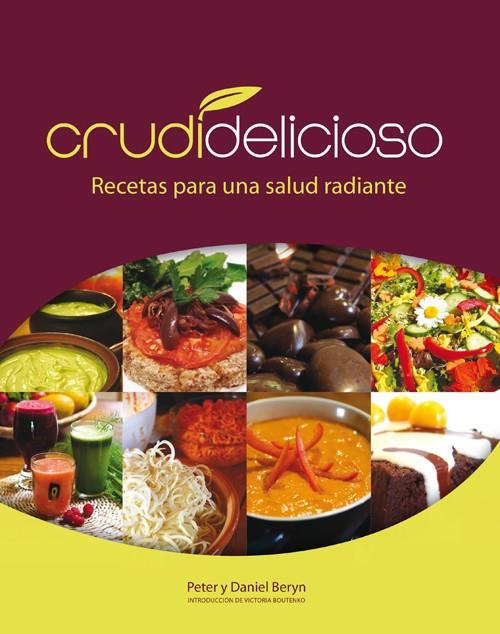 CRUDIDELICIOSO RECETAS PARA UNA SALUD RADIANTE | 9788415053279 | BERYN, PETER Y DANIEL | Llibreria Ombra | Llibreria online de Rubí, Barcelona | Comprar llibres en català i castellà online