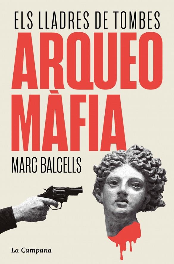 ARQUEOMÀFIA | 9788419836229 | BALCELLS, MARC | Llibreria Ombra | Llibreria online de Rubí, Barcelona | Comprar llibres en català i castellà online