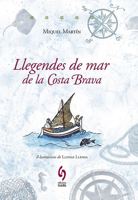 LLEGENDES DE MAR DE LA COSTA BRAVA | 9788493874339 | MIQUEL MARTIN SERRA | Llibreria Ombra | Llibreria online de Rubí, Barcelona | Comprar llibres en català i castellà online