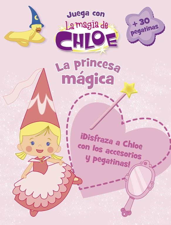 LA PRINCESA MÁGICA (LA MAGIA DE CHLOE. ACTIVIDADES) | 9788437201177 | VARIOS AUTORES | Llibreria Ombra | Llibreria online de Rubí, Barcelona | Comprar llibres en català i castellà online