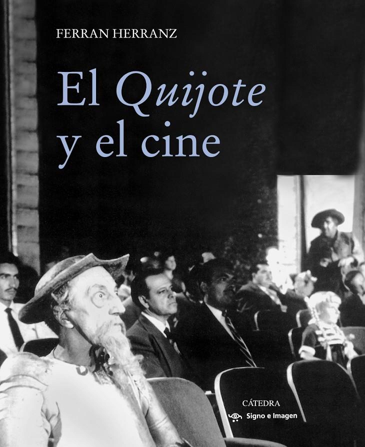 EL QUIJOTE Y EL CINE | 9788437635408 | HERRANZ, FERRAN | Llibreria Ombra | Llibreria online de Rubí, Barcelona | Comprar llibres en català i castellà online