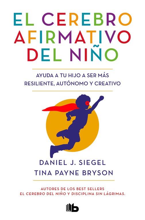 EL CEREBRO AFIRMATIVO DEL NIÑO | 9788413141237 | SIEGEL, DANIEL J. / BRYSON, TINA PAYNE | Llibreria Ombra | Llibreria online de Rubí, Barcelona | Comprar llibres en català i castellà online