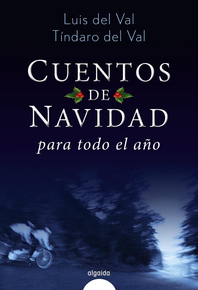 CUENTOS DE NAVIDAD PARA TODO EL AÑO | 9788490676967 | DEL VAL, LUIS/DEL VAL, TÍNDARO | Llibreria Ombra | Llibreria online de Rubí, Barcelona | Comprar llibres en català i castellà online