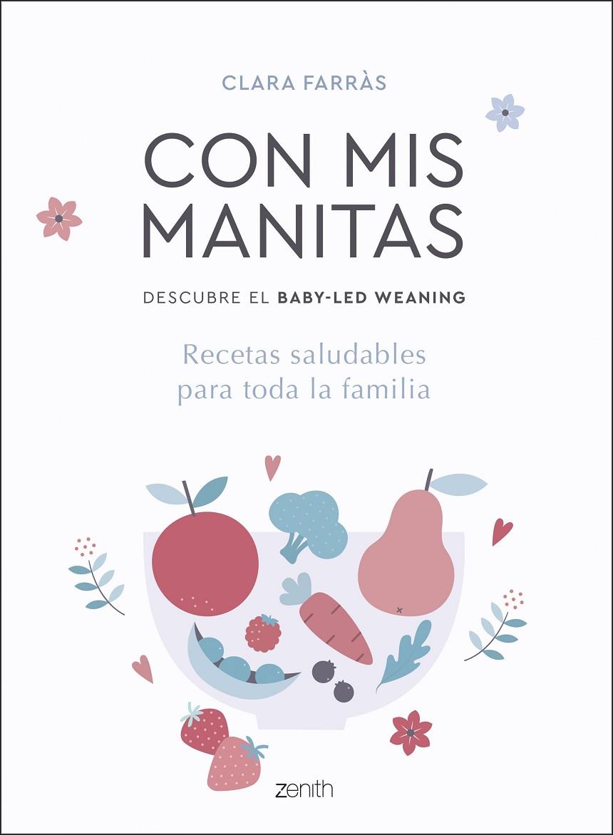 CON MIS MANITAS. DESCUBRE EL BABY-LED WEANING | 9788408218937 | FARRÀS, CLARA | Llibreria Ombra | Llibreria online de Rubí, Barcelona | Comprar llibres en català i castellà online