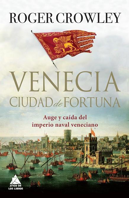 VENECIA. CIUDAD DE FORTUNA | 9788416222186 | CROWLEY, ROGER | Llibreria Ombra | Llibreria online de Rubí, Barcelona | Comprar llibres en català i castellà online