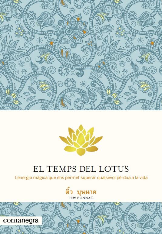 EL TEMPS DEL LOTUS | 9788415097655 | BUNNAG, TEW | Llibreria Ombra | Llibreria online de Rubí, Barcelona | Comprar llibres en català i castellà online