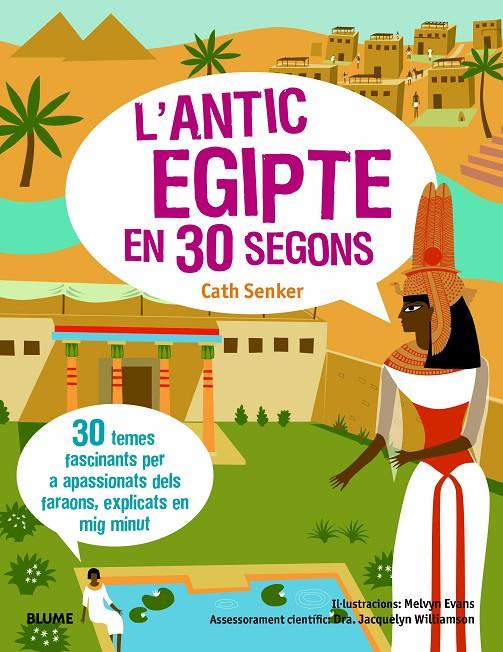 30 SEGONS. ANTIC EGIPTE | 9788417757649 | SENKER, CATH/WILLIAMSON, JACQUELYN/EVANS, MELVYN | Llibreria Ombra | Llibreria online de Rubí, Barcelona | Comprar llibres en català i castellà online