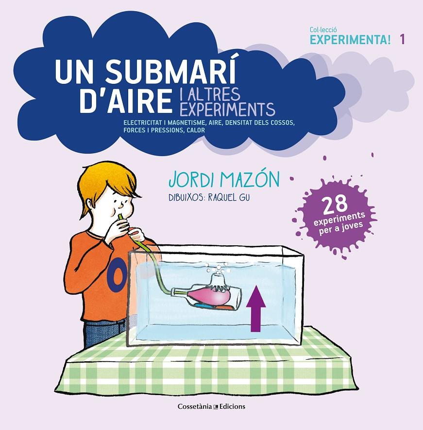 UN SUBMARÍ D'AIRE I ALTRES EXPERIMENTS | 9788490342619 | JORDI MAZON | Llibreria Ombra | Llibreria online de Rubí, Barcelona | Comprar llibres en català i castellà online