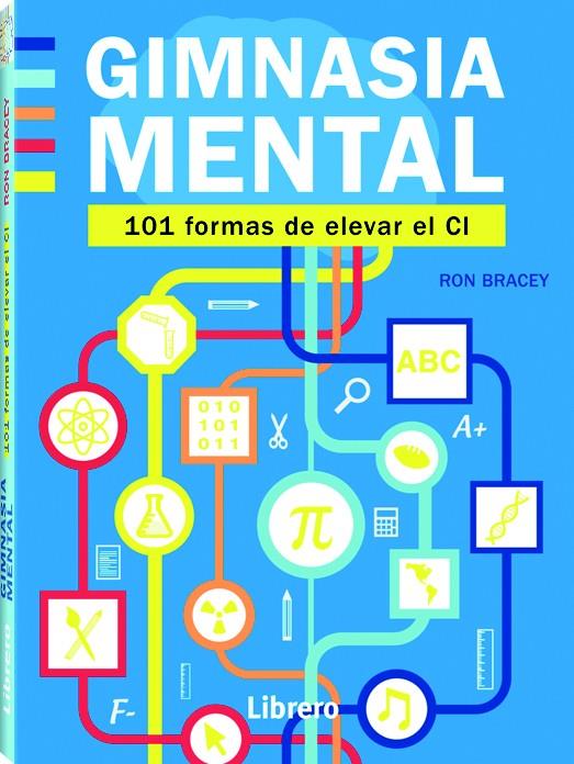 GIMNASIA MENTAL- 101 FORMAS DE ELEVAR EL CI | 9789089985897 | RON BRACEY | Llibreria Ombra | Llibreria online de Rubí, Barcelona | Comprar llibres en català i castellà online