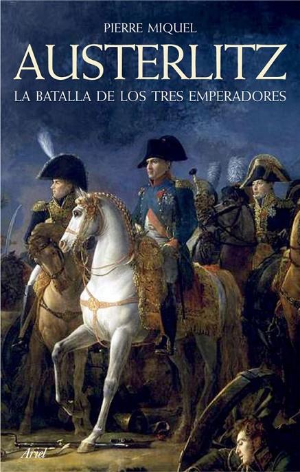 AUSTERLITZ LA BATALLA DE LOS TRS EMPERADORES | 9788434409378 | PIERRE MIQUEL | Llibreria Ombra | Llibreria online de Rubí, Barcelona | Comprar llibres en català i castellà online