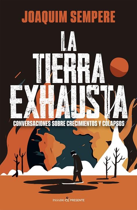 LA TIERRA EXHAUSTA | 9788412791563 | SEMPERE I CARRERAS, JOAQUIM | Llibreria Ombra | Llibreria online de Rubí, Barcelona | Comprar llibres en català i castellà online