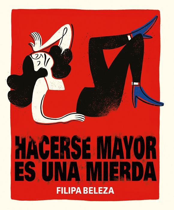 HACERSE MAYOR ES UNA MIERDA | 9788494980893 | BELEZA, FILIPA | Llibreria Ombra | Llibreria online de Rubí, Barcelona | Comprar llibres en català i castellà online