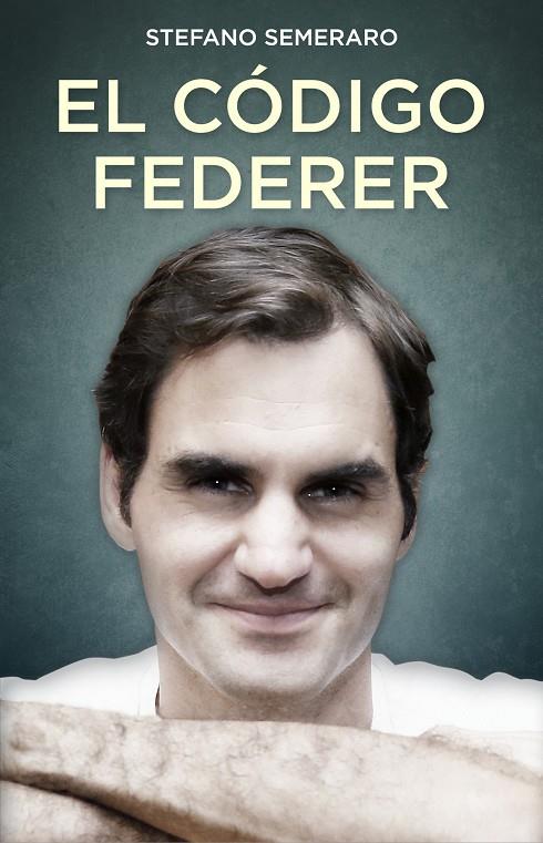 EL CÓDIGO FEDERER | 9788494785146 | SEMERARO, STEFANO | Llibreria Ombra | Llibreria online de Rubí, Barcelona | Comprar llibres en català i castellà online