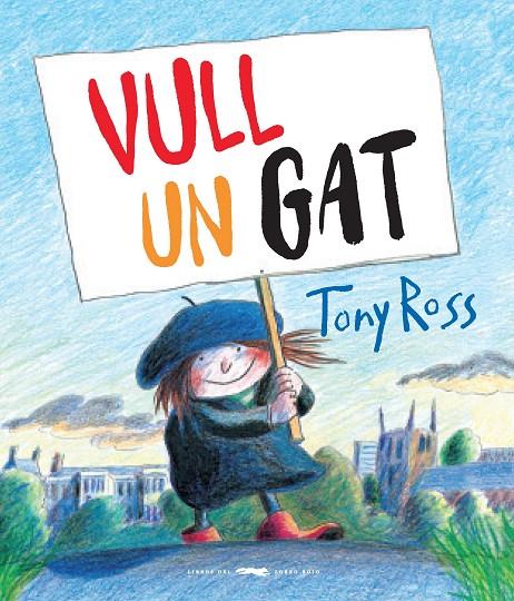 VULL UN GAT! | 9788494990441 | ROSS, TONY | Llibreria Ombra | Llibreria online de Rubí, Barcelona | Comprar llibres en català i castellà online