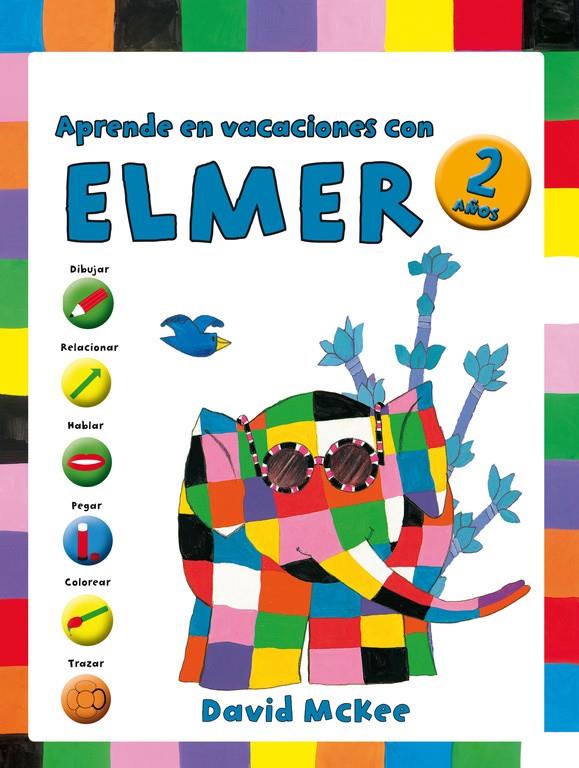 APRENDE EN VACACIONES CON ELMER (ELMER. CUADERNOS DE VACACIONES 2 AÑOS) | 9788401907050 | MCKEE,DAVID | Llibreria Ombra | Llibreria online de Rubí, Barcelona | Comprar llibres en català i castellà online