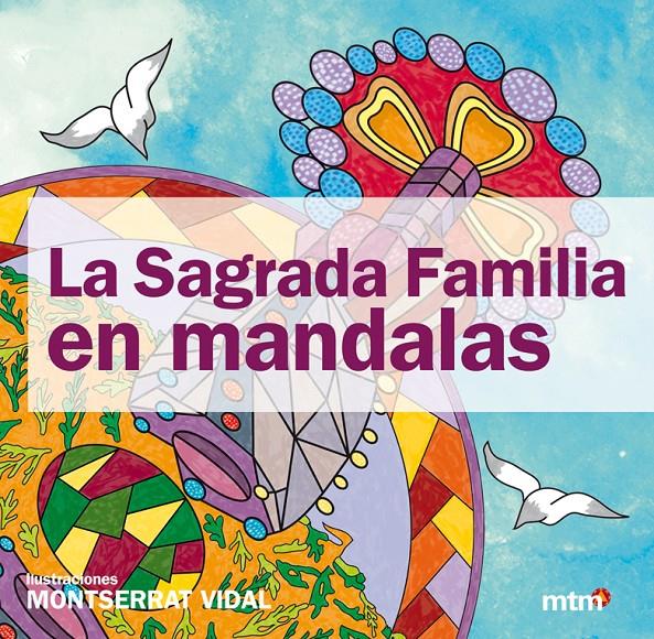 LA SAGRADA  FAMILIA EN MANDALAS | 9788415278337 | MONTSERRAT VIDAL | Llibreria Ombra | Llibreria online de Rubí, Barcelona | Comprar llibres en català i castellà online