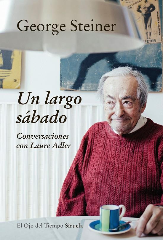 UN LARGO SÁBADO | 9788416638758 | STEINER, GEORGE | Llibreria Ombra | Llibreria online de Rubí, Barcelona | Comprar llibres en català i castellà online