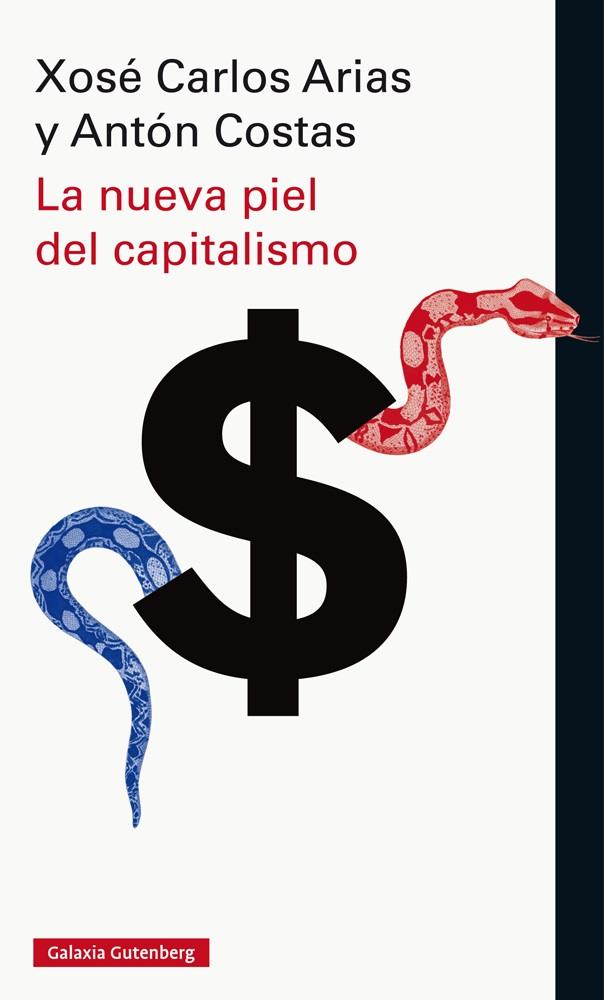 LA NUEVA PIEL DEL CAPITALISMO | 9788416734252 | COSTAS, ANTÓN Y ARIAS, XOSÉ CARLOS | Llibreria Ombra | Llibreria online de Rubí, Barcelona | Comprar llibres en català i castellà online